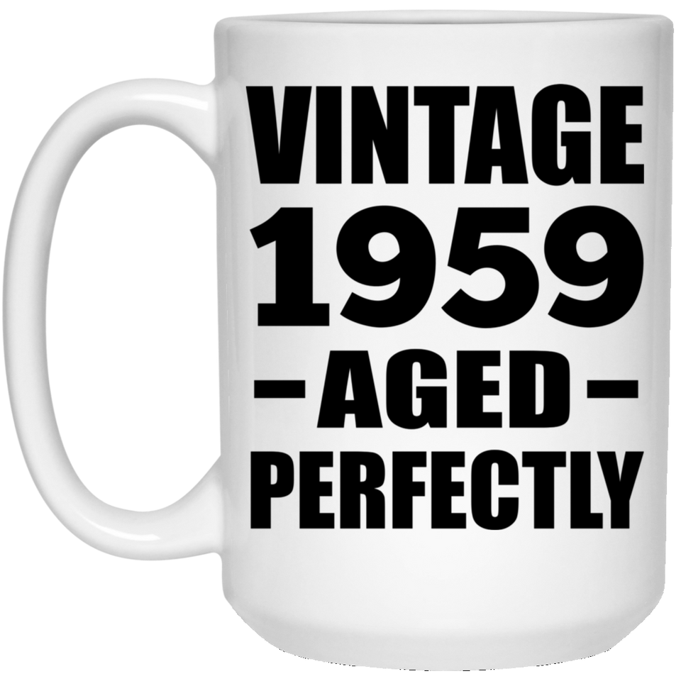 65th Birthday Vintage 1959 Aged Perfectly - 15oz Coffee Mug