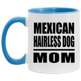 Mexican Hairless Dog Mom - 11oz Accent Mug Blue