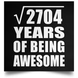52nd Birthday Square Root of 2704 Years of Being Awesome - Poster Square