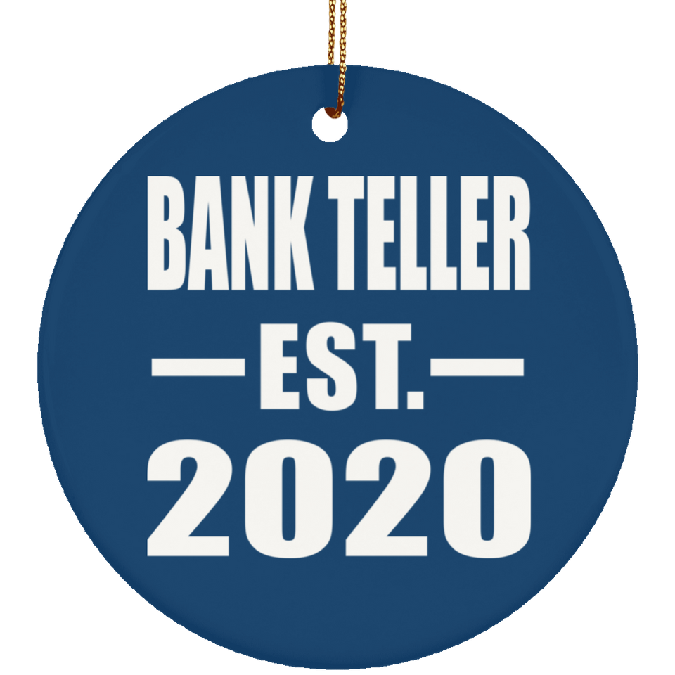 Bank Teller Established EST. 2020 - Circle Ornament