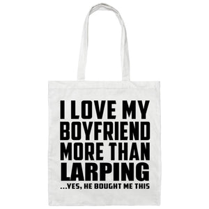 I Love My Boyfriend More Than Larping - Tote Bag White
