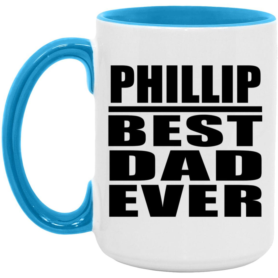 Phillip Best Dad Ever - 15oz Accent Mug Blue