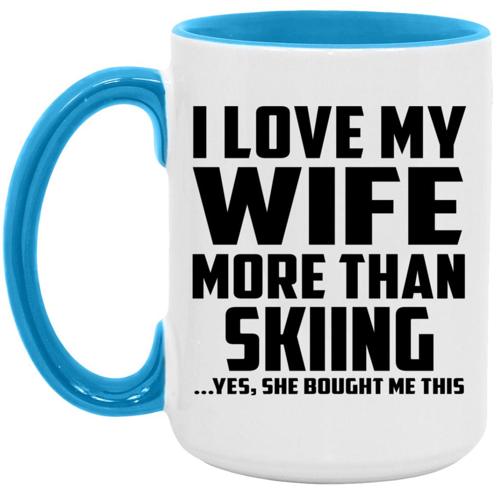 I Love My Wife More Than Skiing - 15oz Accent Mug Blue