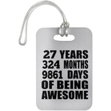 27th Birthday 27 Years 324 Months 9861 Days Of Awesome - Luggage Bag Tag