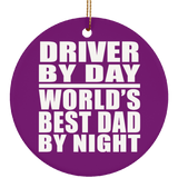 Driver By Day World's Best Dad By Night - Circle Ornament