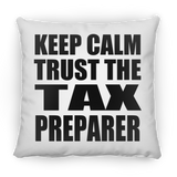 Keep Calm and Trust The Tax Preparer - Throw Pillow