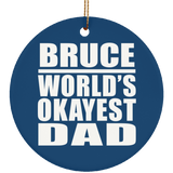 Bruce World's Okayest Dad - Circle Ornament