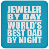 Jeweler By Day World's Best Dad By Night - Drink Coaster