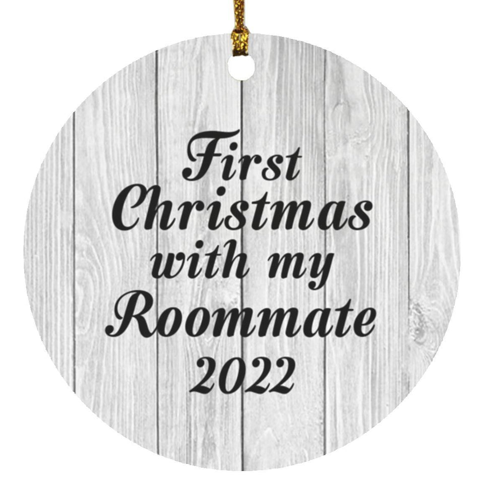 First Christmas With My Roommate 2022 - Circle Ornament F