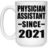 Physician Assistant Since 2021 - 15oz Coffee Mug