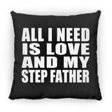 All I Need Is Love And My Step Father - Throw Pillow Black