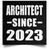 Architect Since 2023 - Poster Square