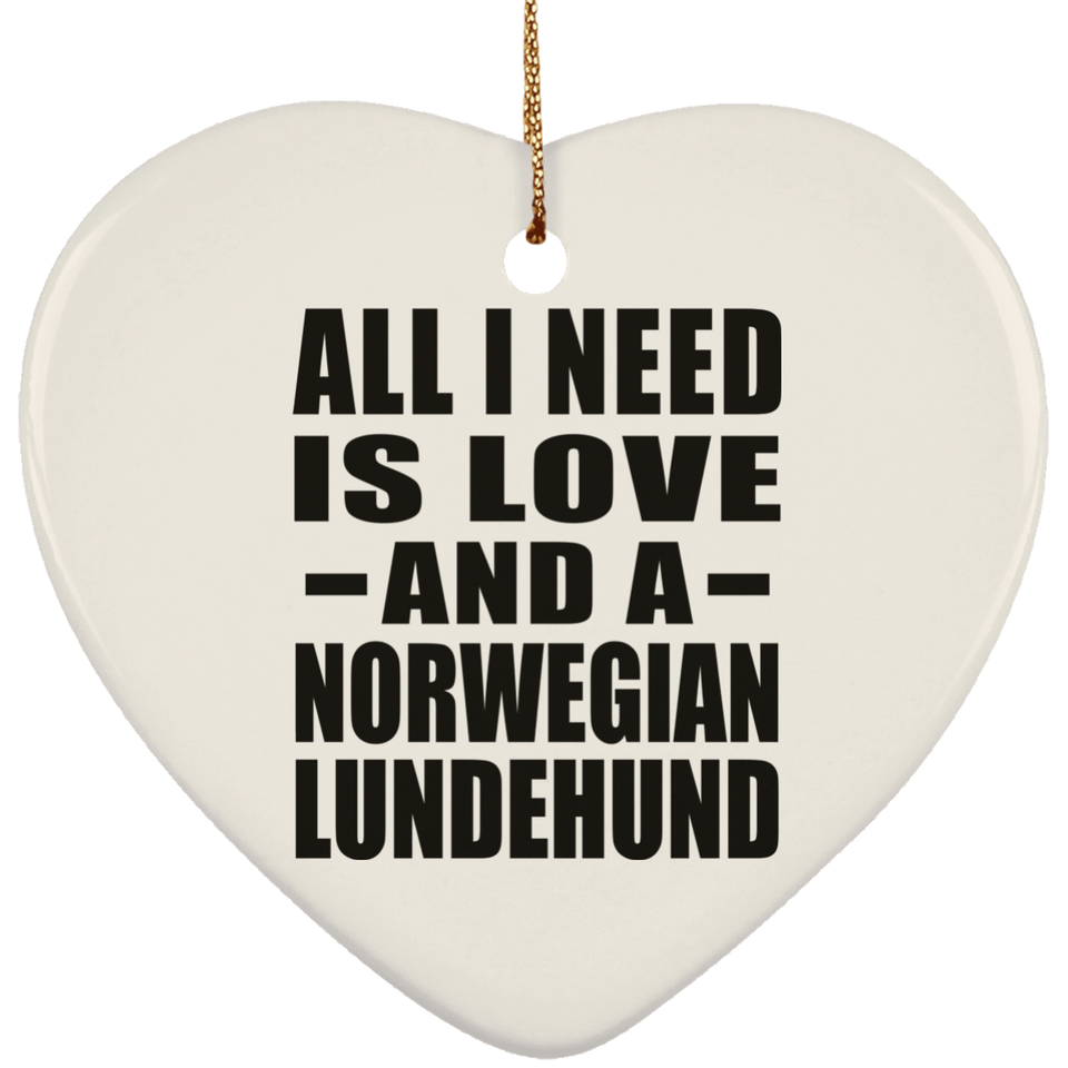 All I Need Is Love And A Norwegian Lundehund - Heart Ornament