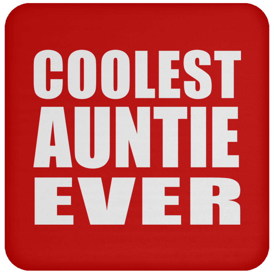 Coolest Auntie Ever - Drink Coaster