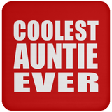 Coolest Auntie Ever - Drink Coaster