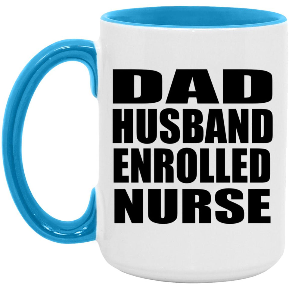 Dad Husband Enrolled Nurse - 15oz Accent Mug Blue
