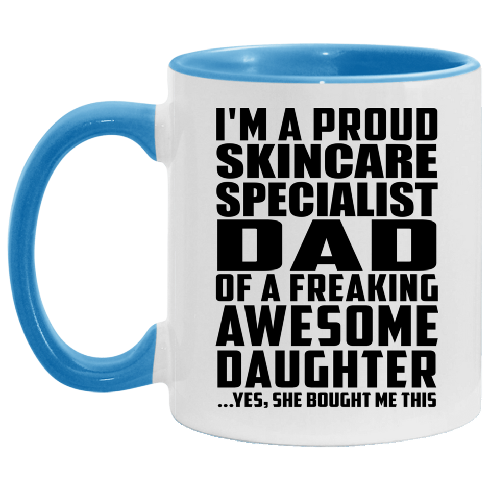 Proud Skincare Specialist Dad Of Awesome Daughter - 11oz Accent Mug Blue