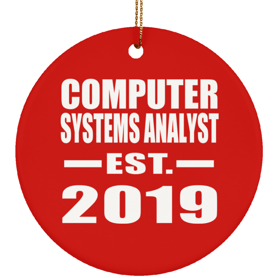 Computer Systems Analyst Established EST. 2019 - Circle Ornament