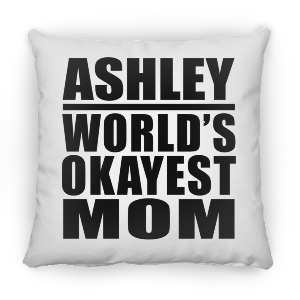 Ashley World's Okayest Mom - Throw Pillow
