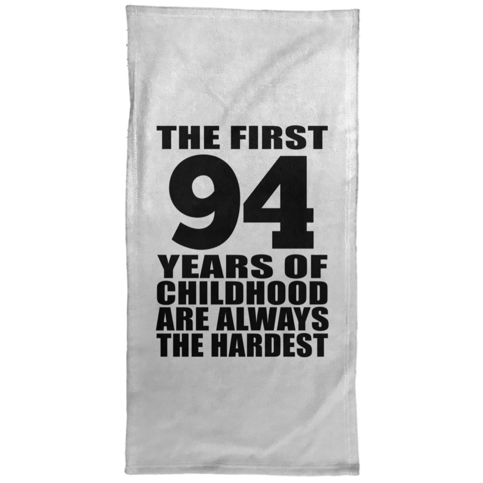 94th Birthday First 94 Years of Childhood Are The Hardest - Hand Towel