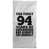 94th Birthday First 94 Years of Childhood Are The Hardest - Hand Towel