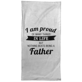 Proud of Many Things In Life, Nothing Beats Being a Father - Hand Towel