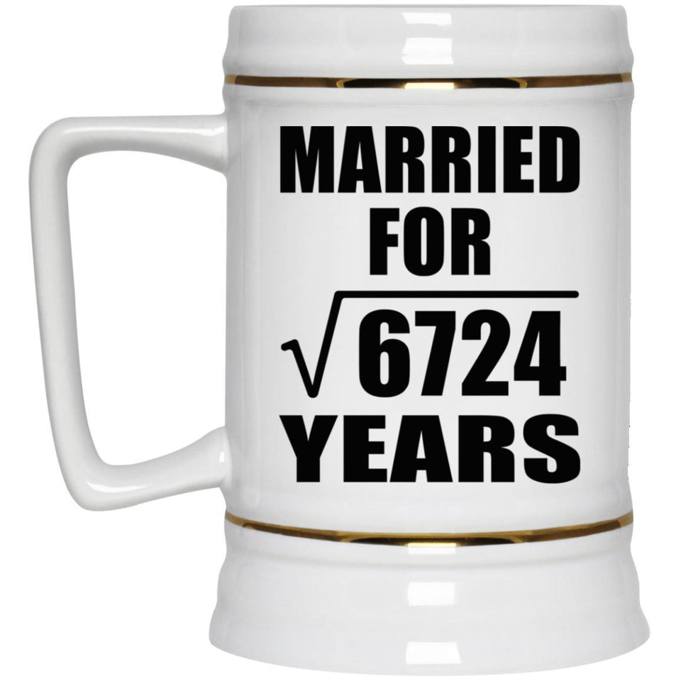 82nd Anniversary Married For Square Root of 6724 Years - Beer Stein
