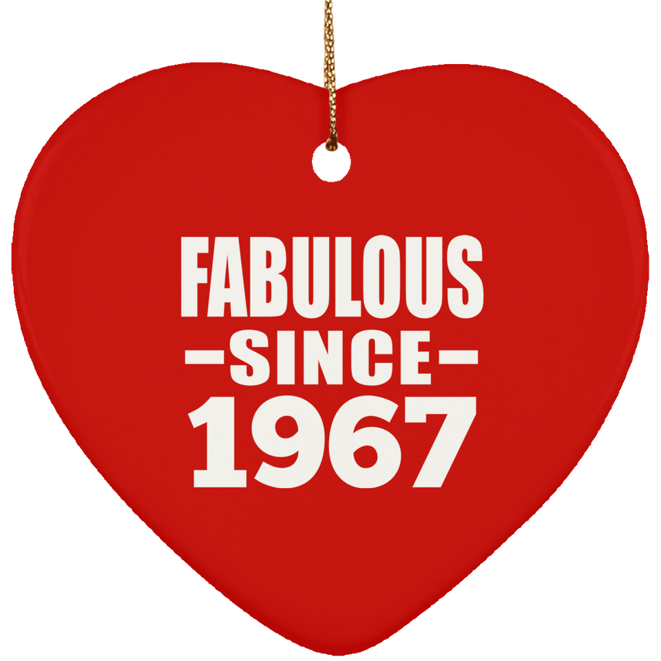 57th Birthday Fabulous Since 1967 - Heart Ornament