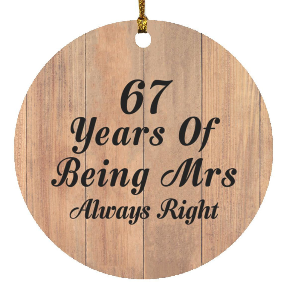 67th Anniversary 67 Years Of Being Mrs Always Right - Circle Ornament C
