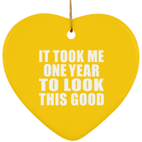 1st Birthday Took Me 1 Year To Look This Good - Heart Ornament