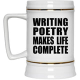 Writing Poetry Makes Life Complete - Beer Stein