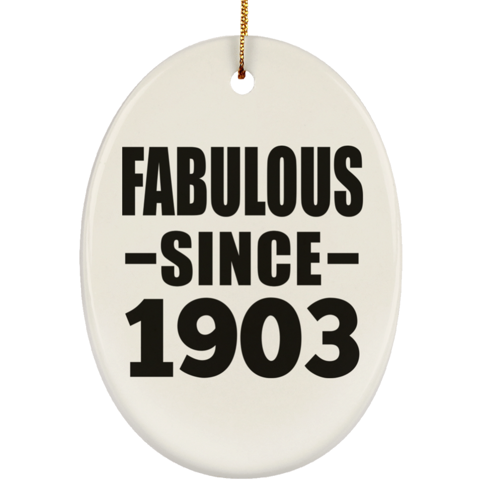 121st Birthday Fabulous Since 1903 - Oval Ornament