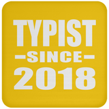 Typist Since 2018 - Drink Coaster