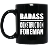 Badass Construction Foreman - 11oz Coffee Mug Black