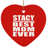 Stacy Best Mom Ever - Heart Ornament