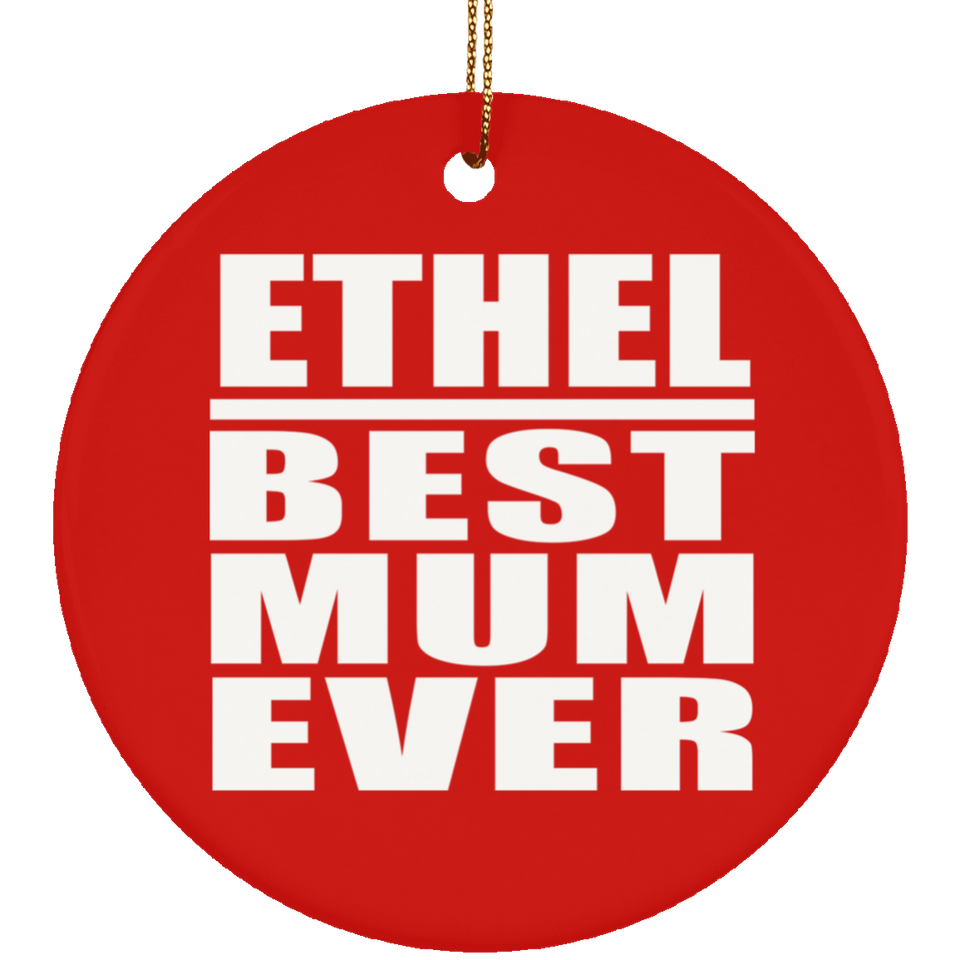 Ethel Best Mum Ever - Circle Ornament