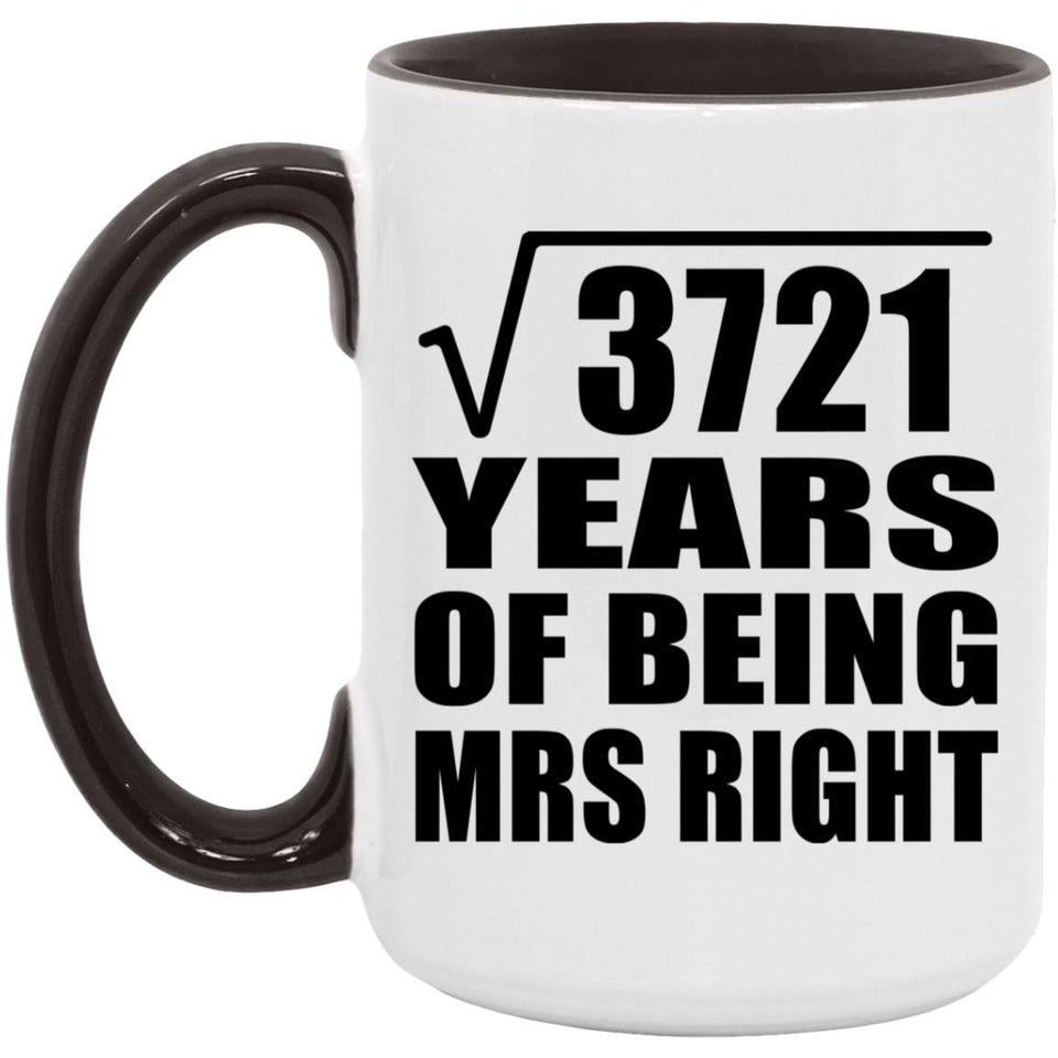 61st Anniversary Square Root of 3721 Years of Being Mrs Right - 15oz Accent Mug Black