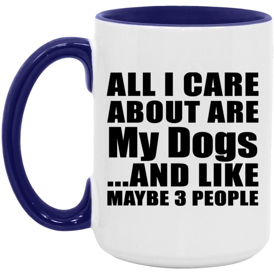All I Care About Is My Dogs - 15oz Accent Mug Purple