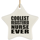 Coolest Registered Nurse Ever - Star Ornament