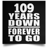 109th Anniversary 109 Years Down Forever to Go - Poster Square