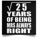 5th Anniversary Square Root of 25 Years Mrs Always Right - Poster Square