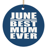 June Best Mum Ever - Circle Ornament