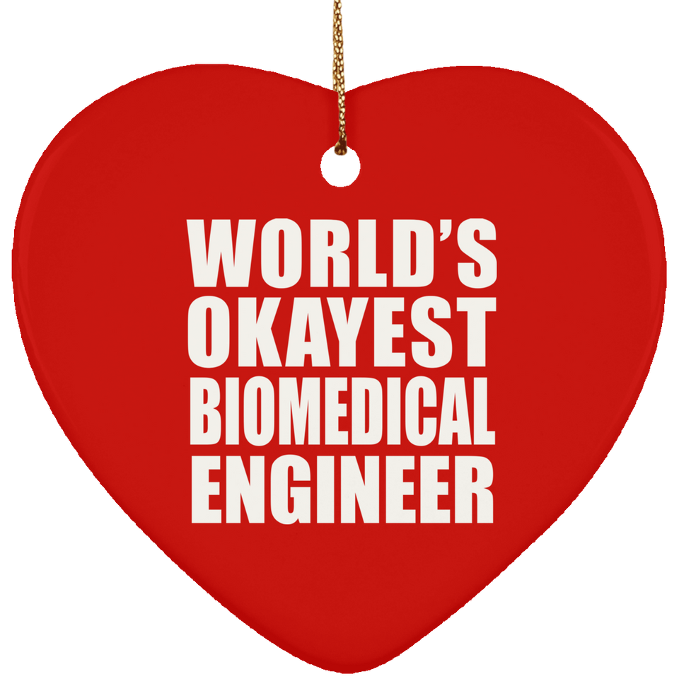 World's Okayest Biomedical Engineer - Heart Ornament