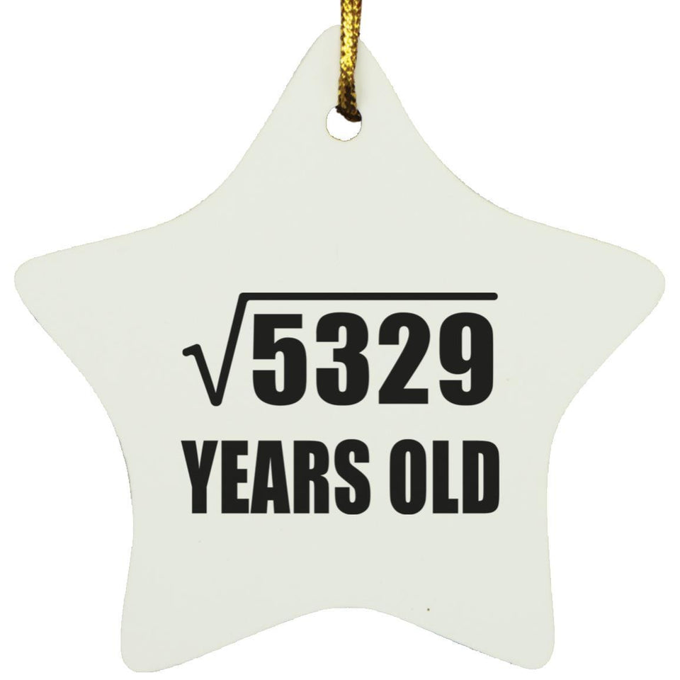 73rd Birthday Square Root of 5329 Years Old - Star Ornament
