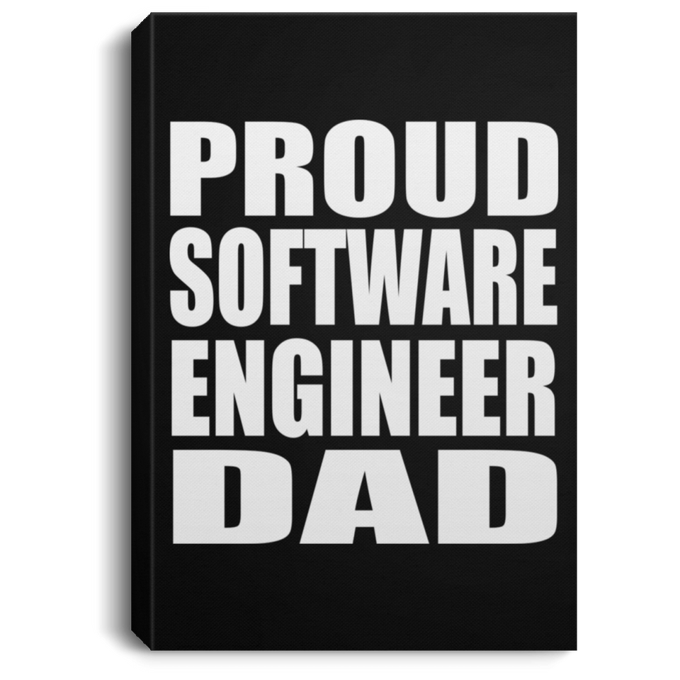 Proud Software Engineer Dad - Canvas Portrait