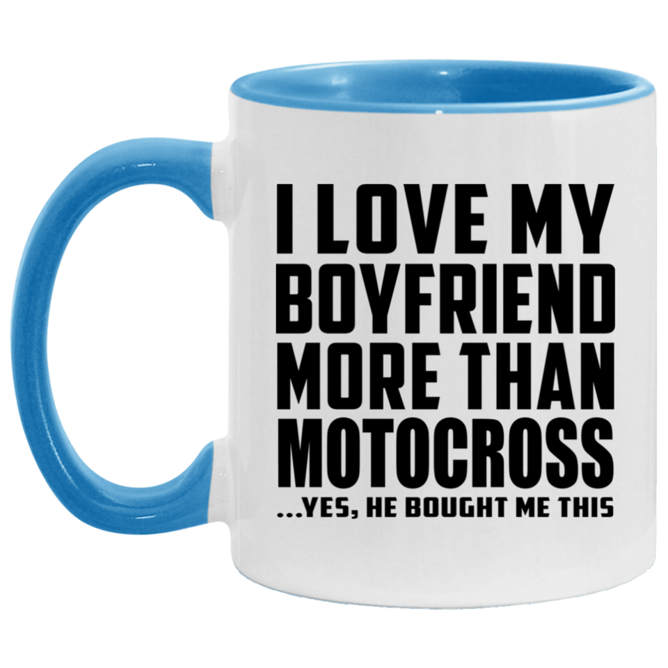 I Love My Boyfriend More Than Motocross - 11oz Accent Mug Blue
