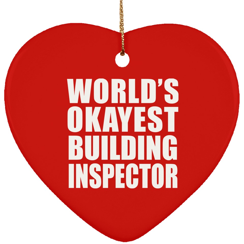 World's Okayest Building Inspector - Heart Ornament