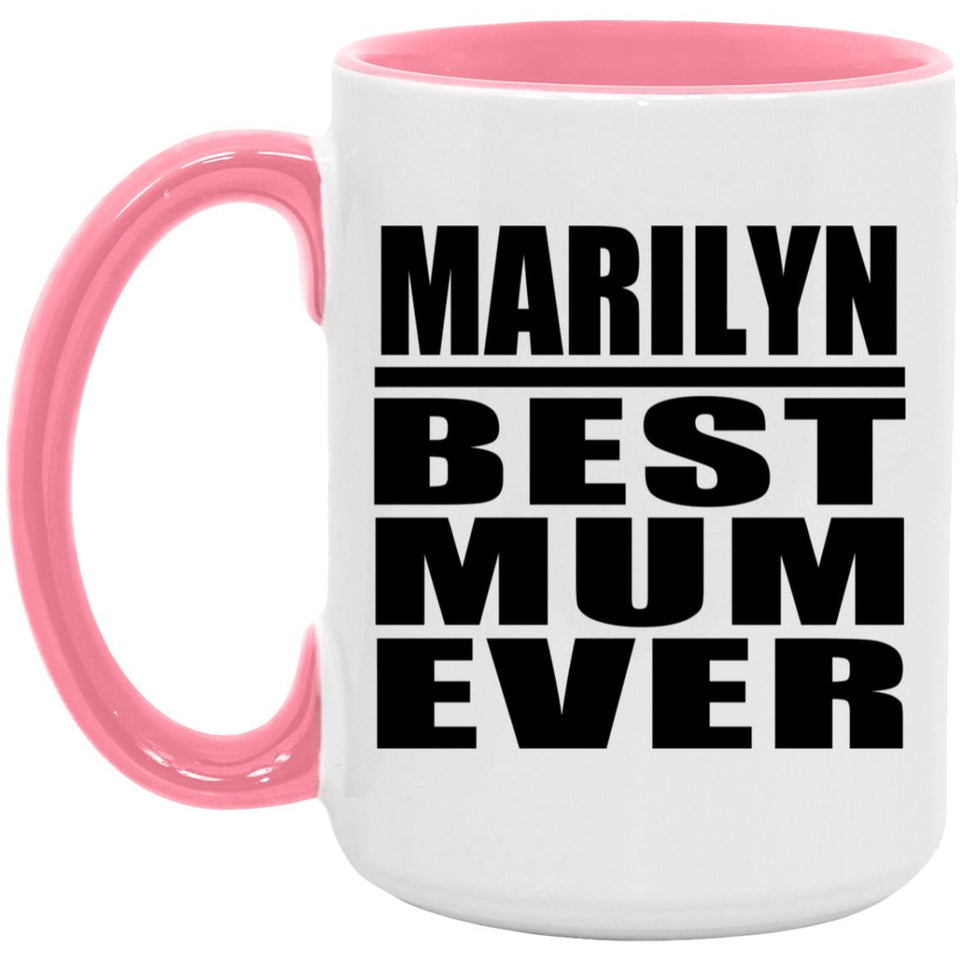 Marilyn Best Mum Ever - 15oz Accent Mug Pink