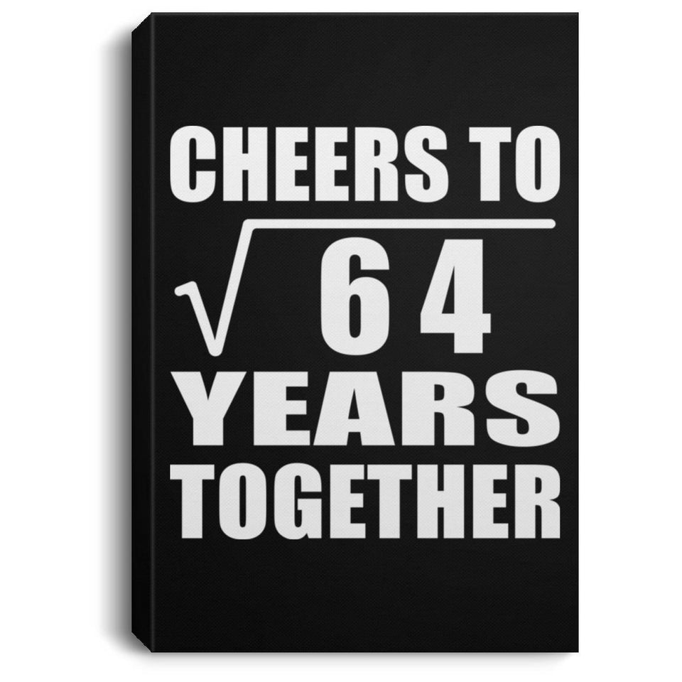 8th Anniversary Cheers To Square Root of 64 Years Together - Canvas Portrait