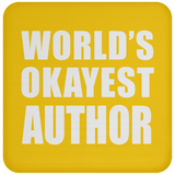 World's Okayest Author - Drink Coaster